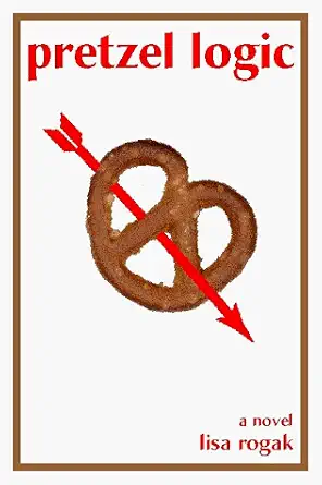 Pretzel Logic: A Novel-Wow! eBook