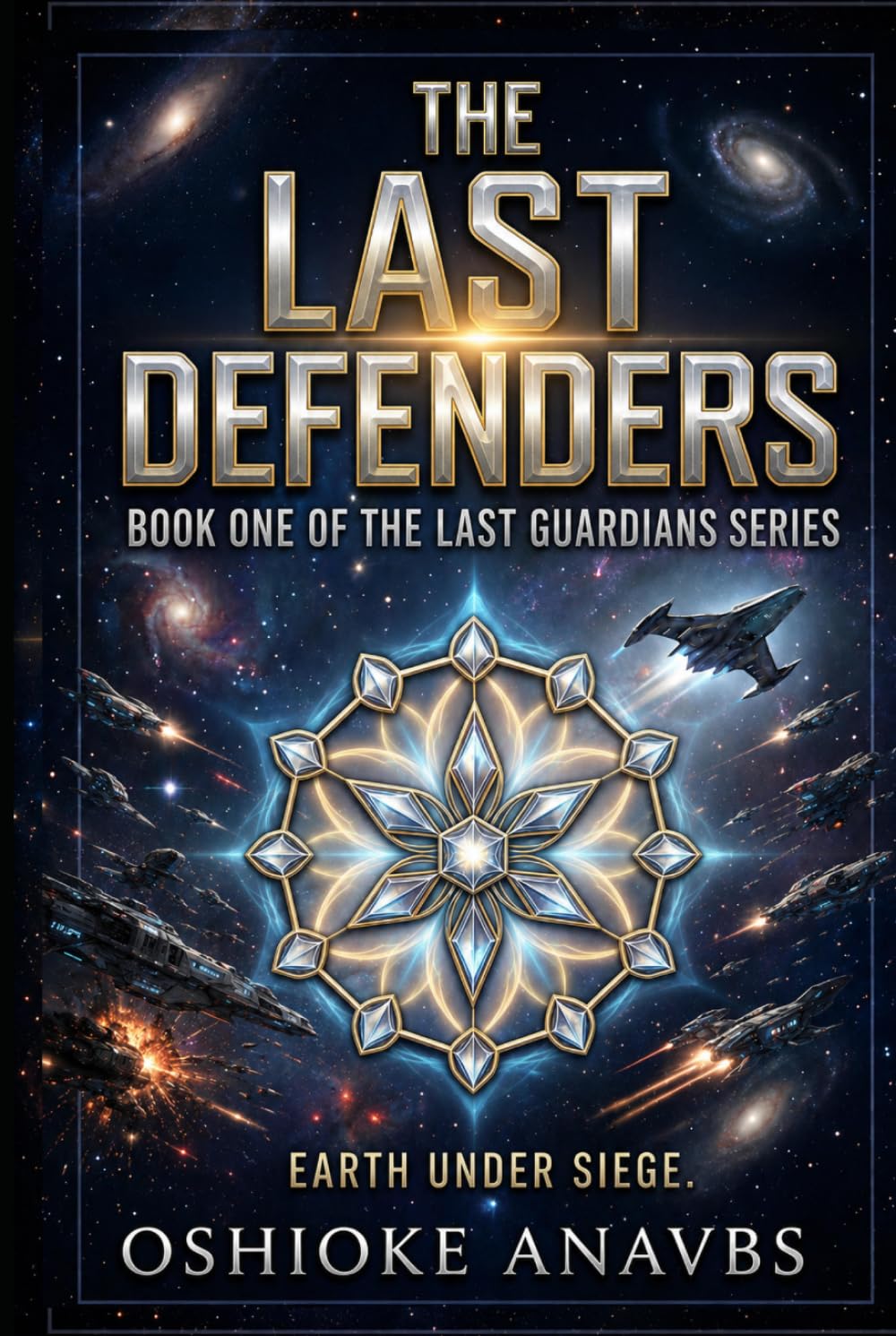 THE LAST DEFENDERS: Earth under Siege (THE LAST GUARDIANS)