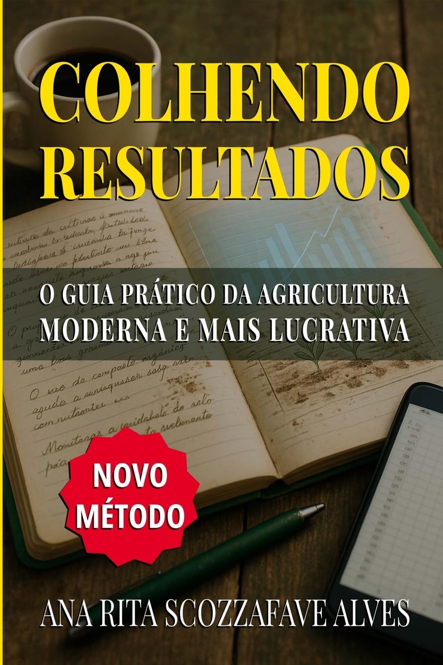Colhendo Resultados: O Guia Prático da Agricultura Moderna e Mais Lucrativa