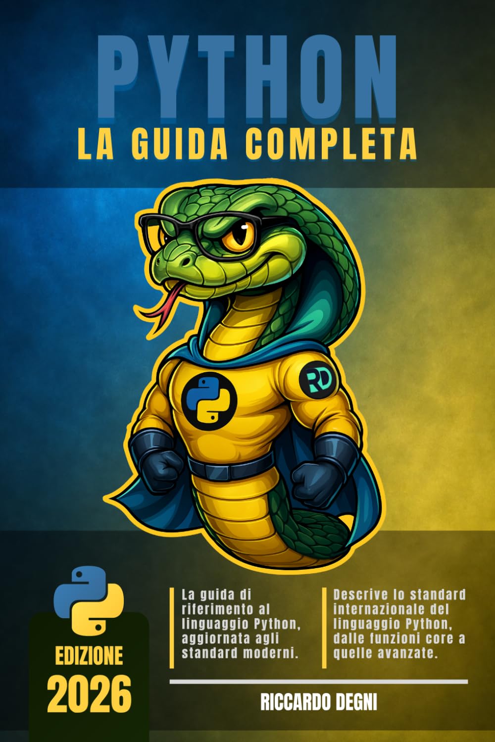 Python – La guida completa: Programmazione moderna, OOP, funzioni, moduli, file, database, web, back-end, data science e basi per l’intelligenza artificiale