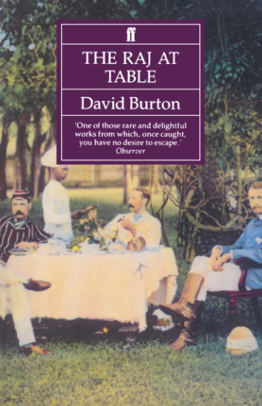 The Raj at Table: A Culinary History of the British in India