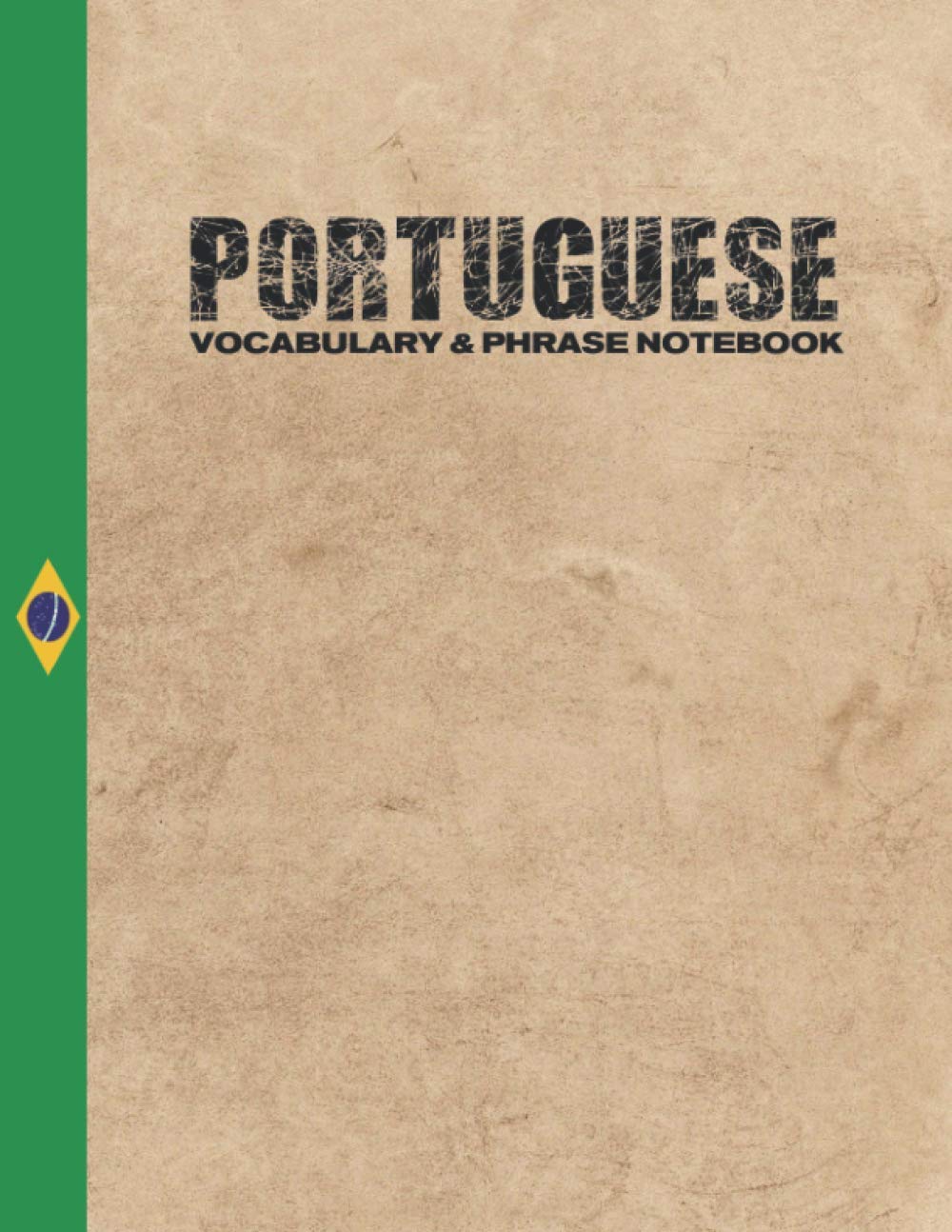 Portuguese Vocabulary & Phrase Notebook: For Learning Language | Study Journal and Diary | A Book With Prompts To Write Down Words & Sentences To Be Memorized