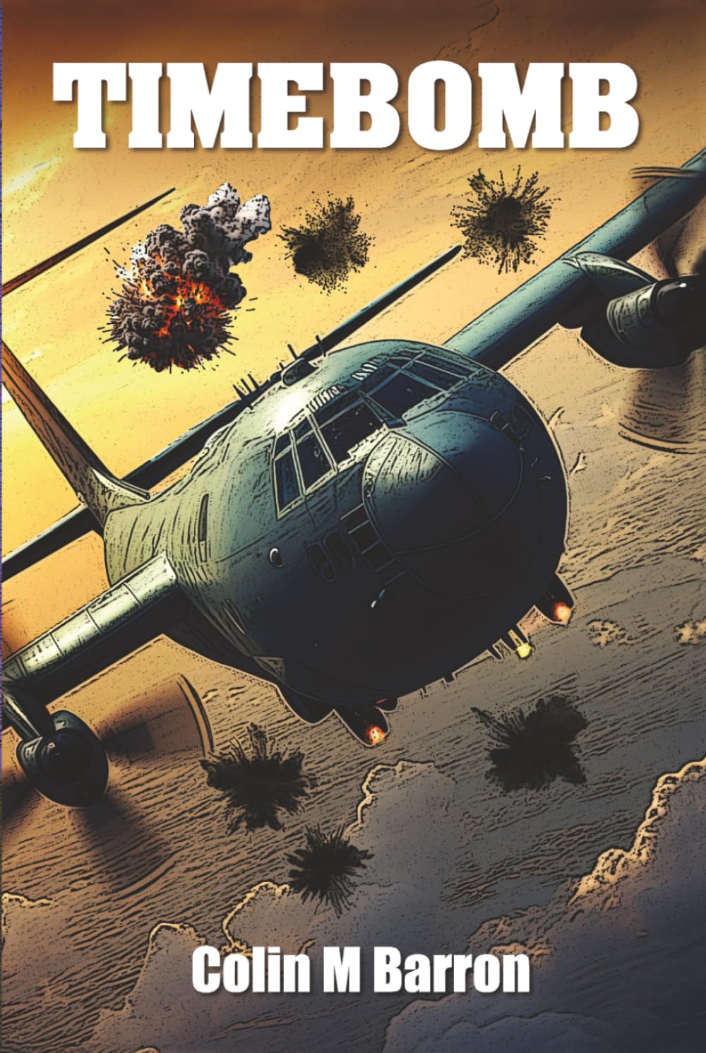 TIMEBOMB: A Gripping SAS Military Techno Thriller of Global Conspiracy and High-Stakes Action