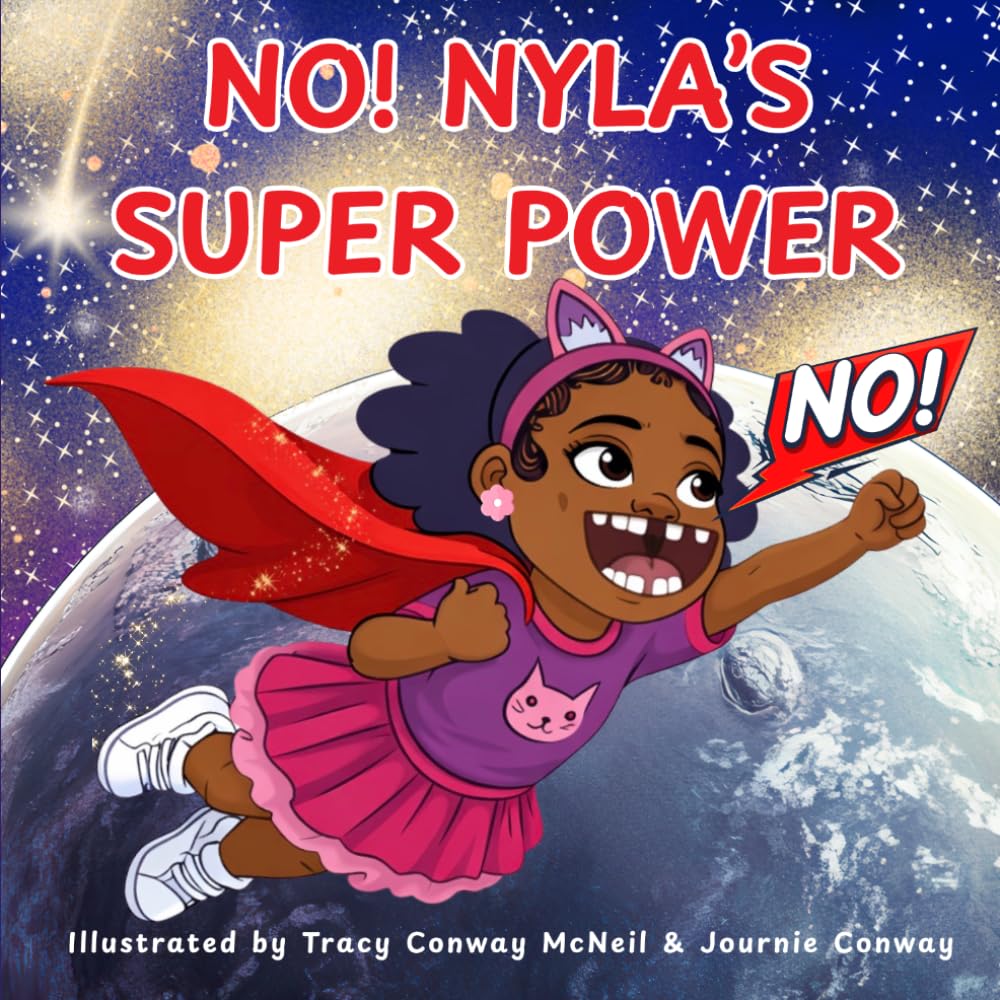 NO! Nyla’s Super Power: A Children’s Picture Book About Confidence, Healthy Boundaries, and Using Your Voice