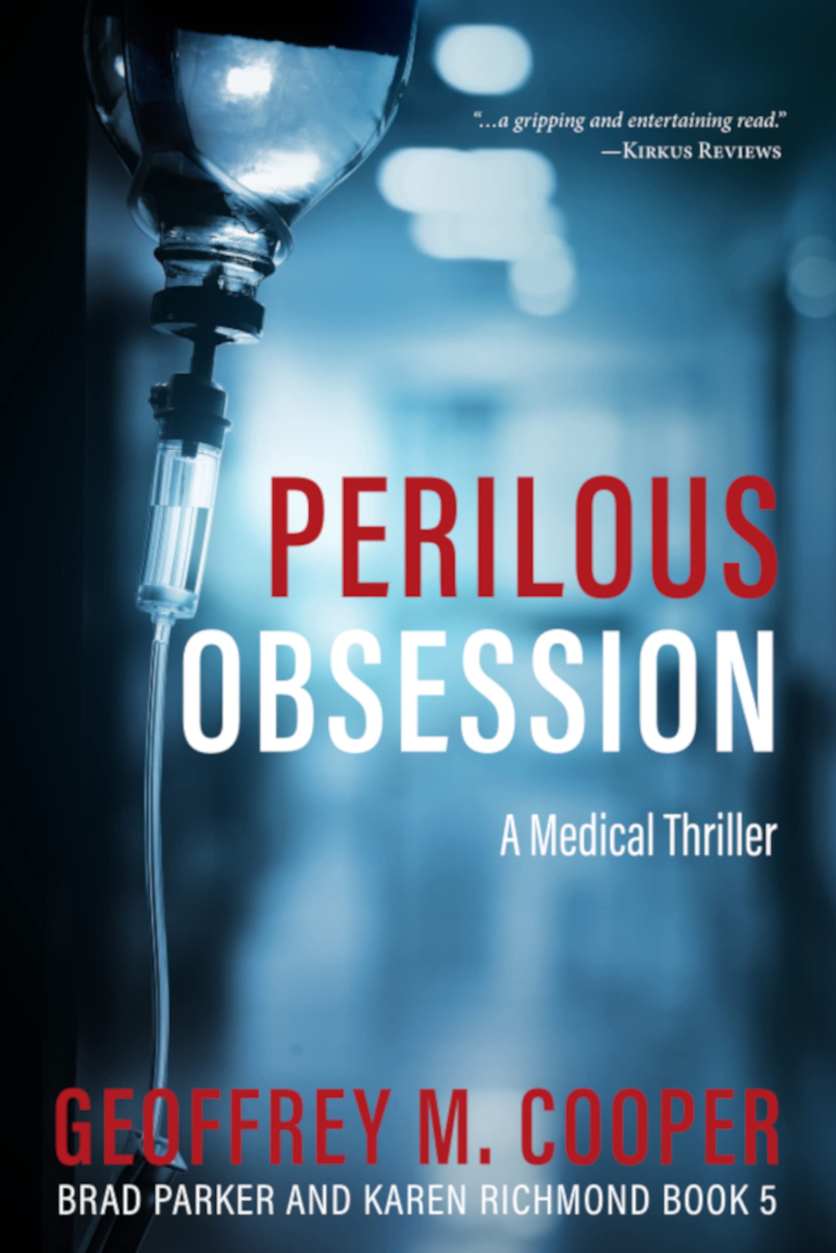 Perilous Obsession: A Medical Thriller (Brad Parker and Karen Richmond Medical Thrillers)