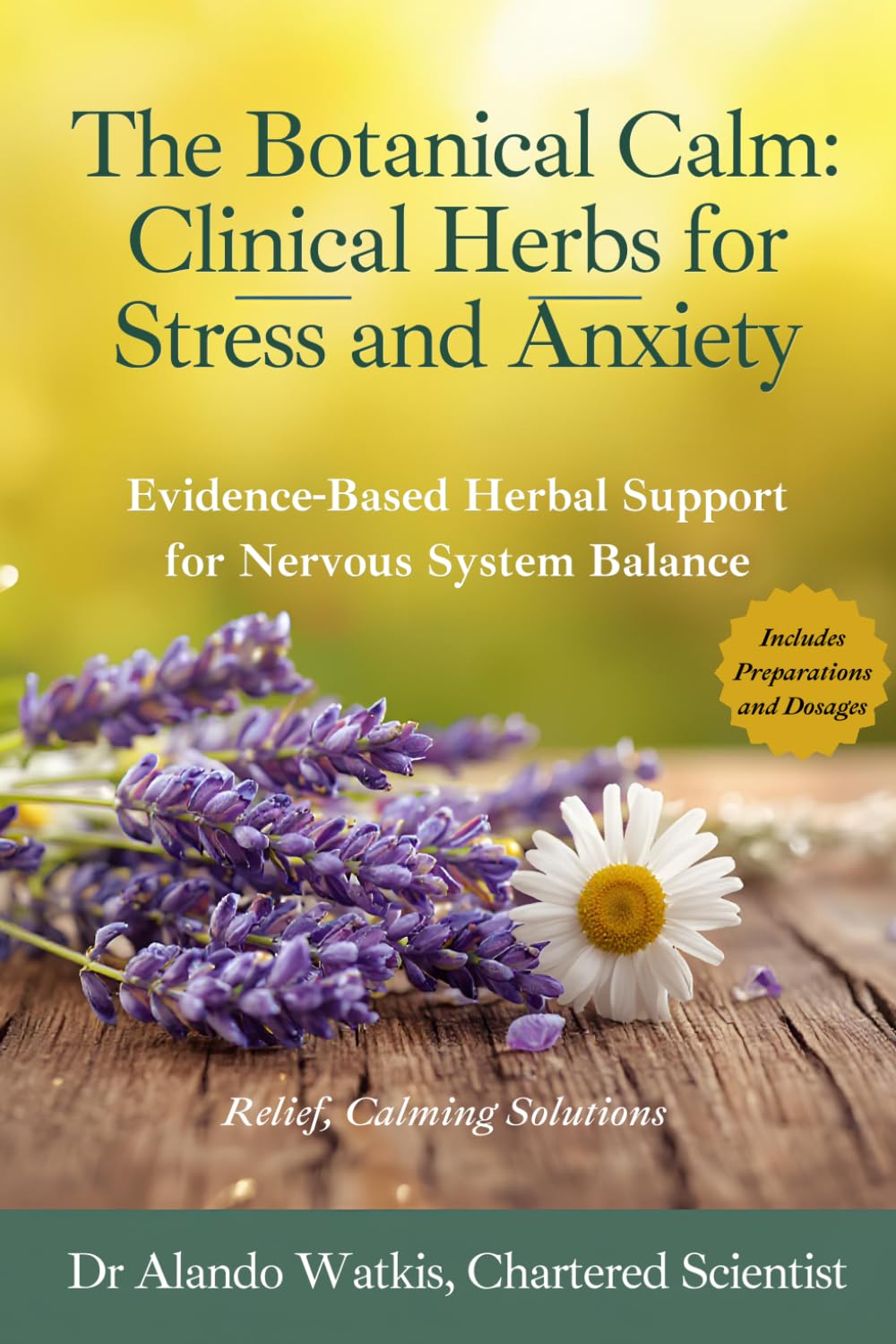 The Botanical Calm: Clinical Herbs for Stress and Anxiety