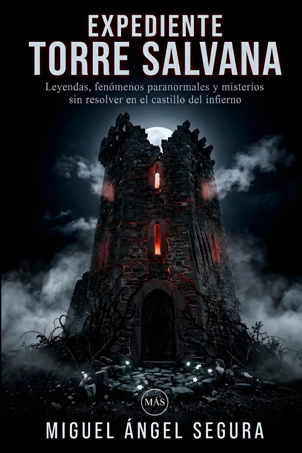Expediente Torre Salvana: Leyendas, fenómenos paranormales y misterios sin resolver en el castillo del infierno (La Gran Biblioteca del Misterio)