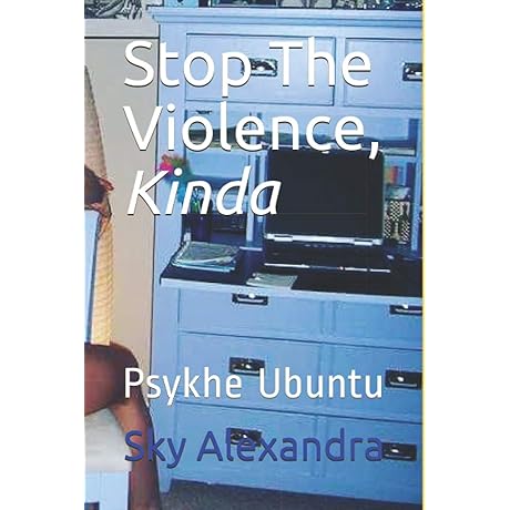 Stop The Violence, Kinda: Psykhe Ubuntu (Skybaby)