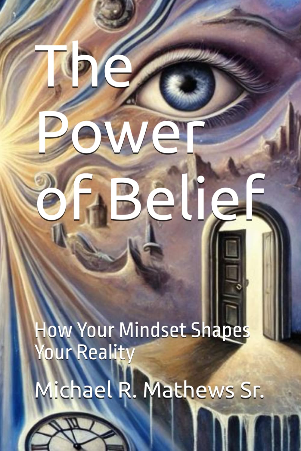 The Power of Belief: How Your Mindset Shapes Your Reality