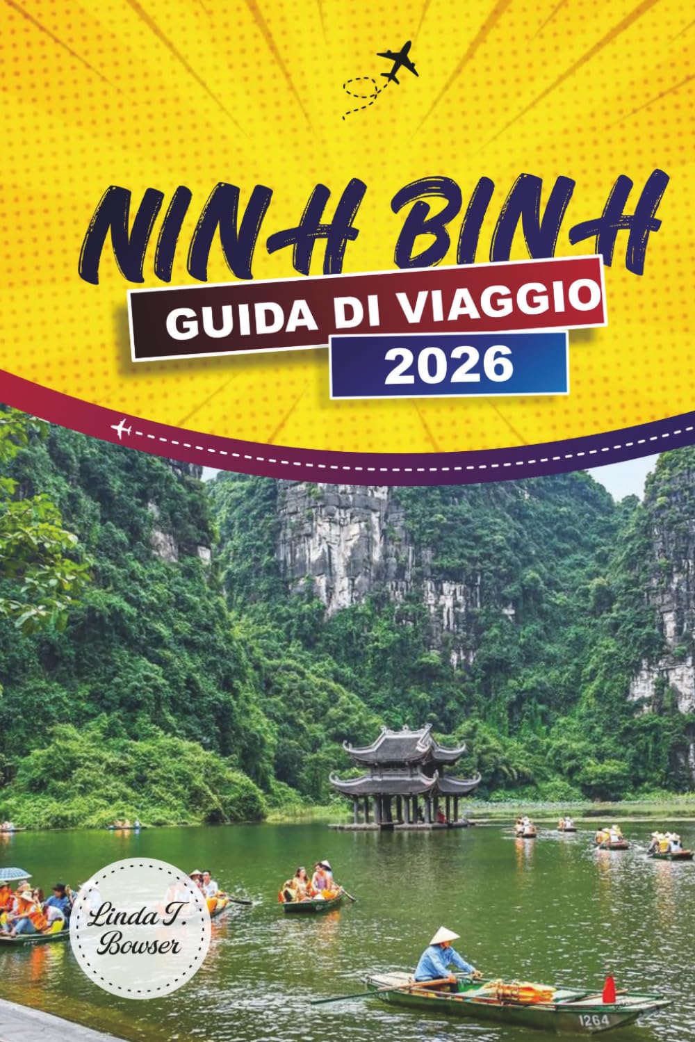 NINH BINH GUIDA DI VIAGGIO 2026: Principali attrazioni, gite di un giorno e consigli pratici per il cuore carsico del Vietnam