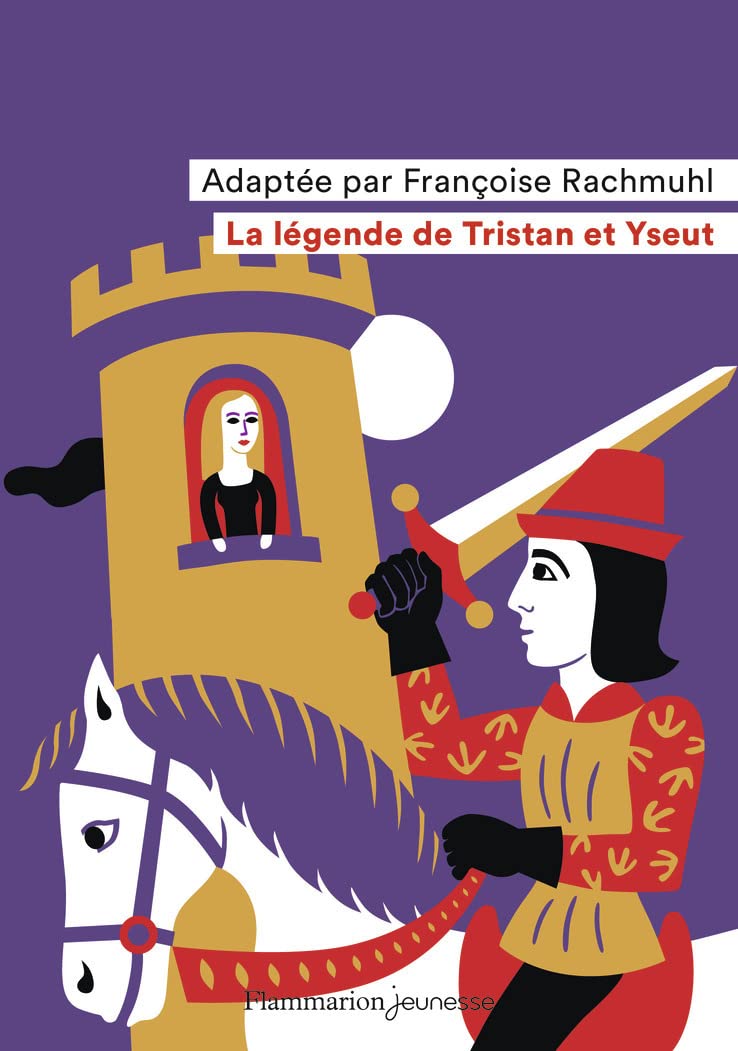 La légende de Tristan et Yseut: D'après les manuscrits des XIIe et XIIIe siècles