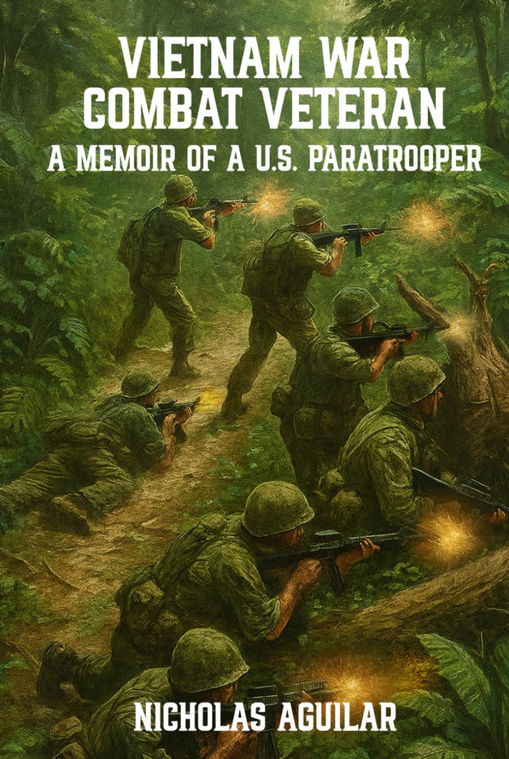 VIETNAM WAR COMBAT VETERAN: A MEMOIR OF A U.S. PARATROOPER