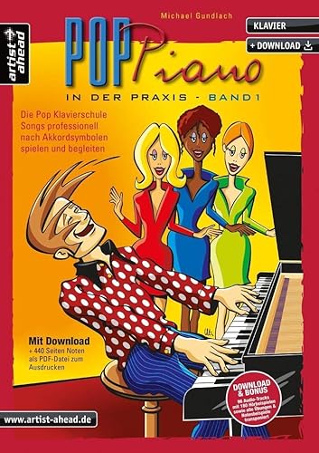 Pop-Piano in der Praxis - Band 1: Songs professionell nach Akkordsymbolen spielen und begleiten (inkl. Download). Lehrbuch für Klavier. Klavierschule. Klavierstücke. Klaviernoten.