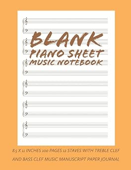 Blank Piano Sheet Music Notebook 8.5 x 11 Inches 100 Pages 12 Staves with Treble Clef And Bass Clef Music Manuscript Paper Journal Volume 5
