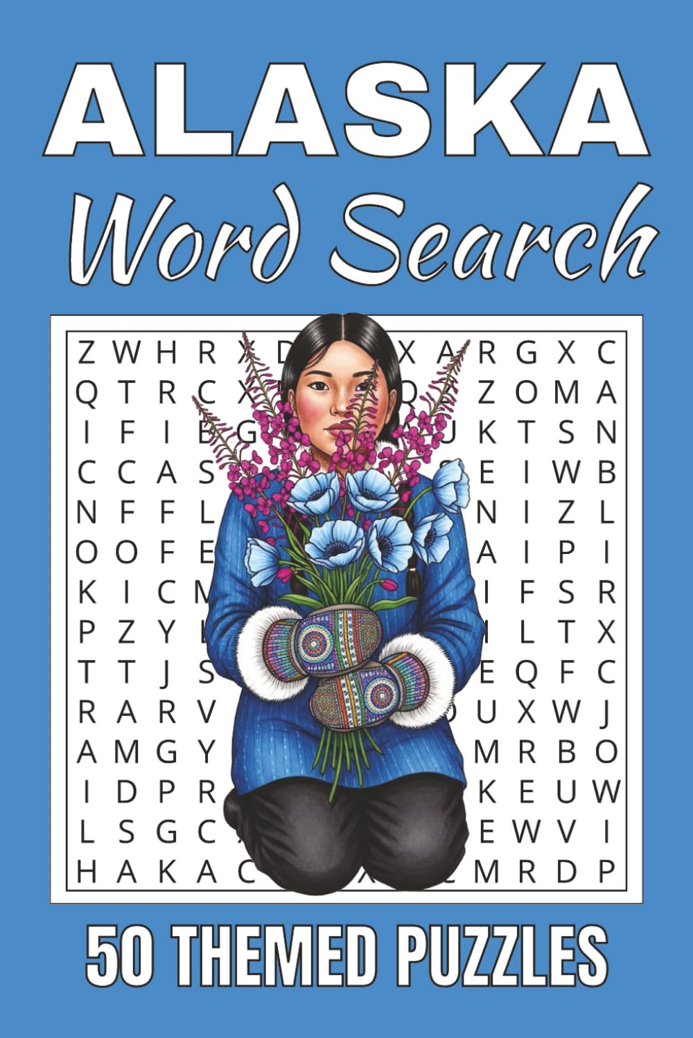 Alaska Word Search Puzzle Book: Word Searches with Easy to Read Print about Alaska | 50 Puzzles | 100 Pages | 6x9 Inches | Gift for Vacations, Holidays and Free Times | For Seniors, Adults and Teens.