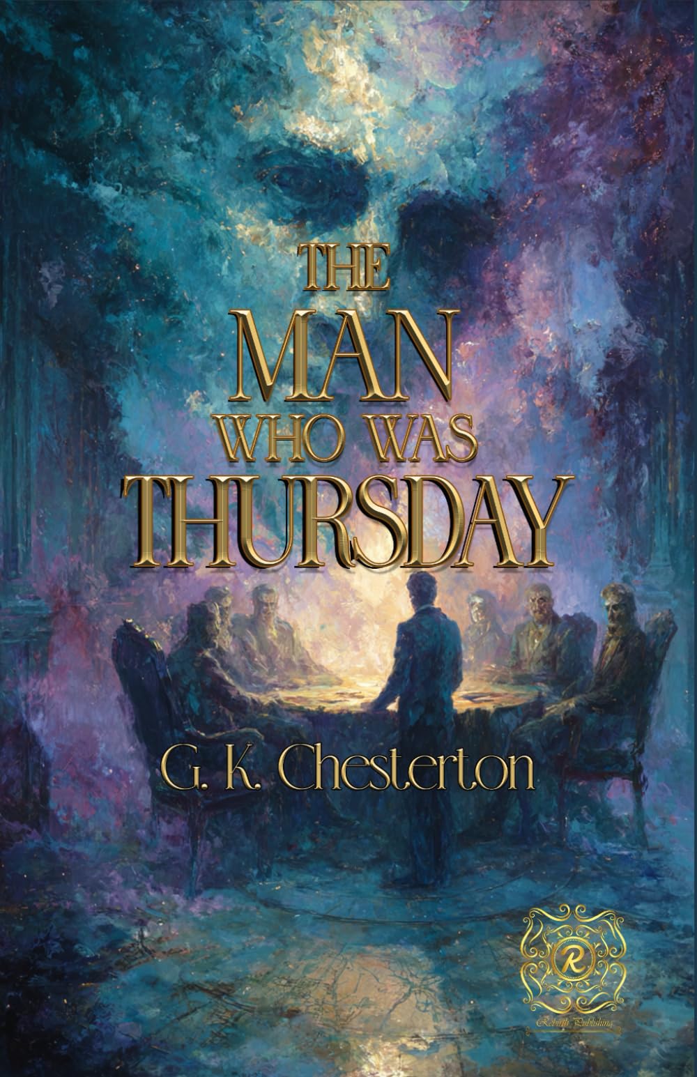 The Man Who Was Thursday: A Nightmare: Rebirth Special Edition | Annotated