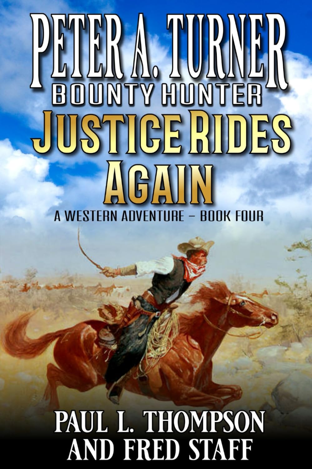 Peter A. Turner: Bounty Hunter: Justice Rides Again: A Western Adventure