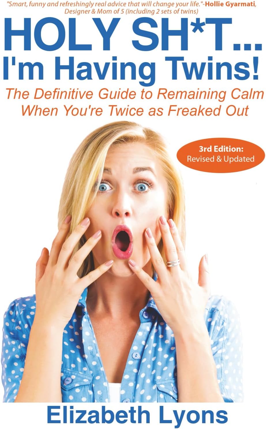 Finn-Phyllis Press, Inc. Holy Sh*t...I'm Having Twins!: The Definitive Guide to Remaining Calm When You're Twice as Freaked Out