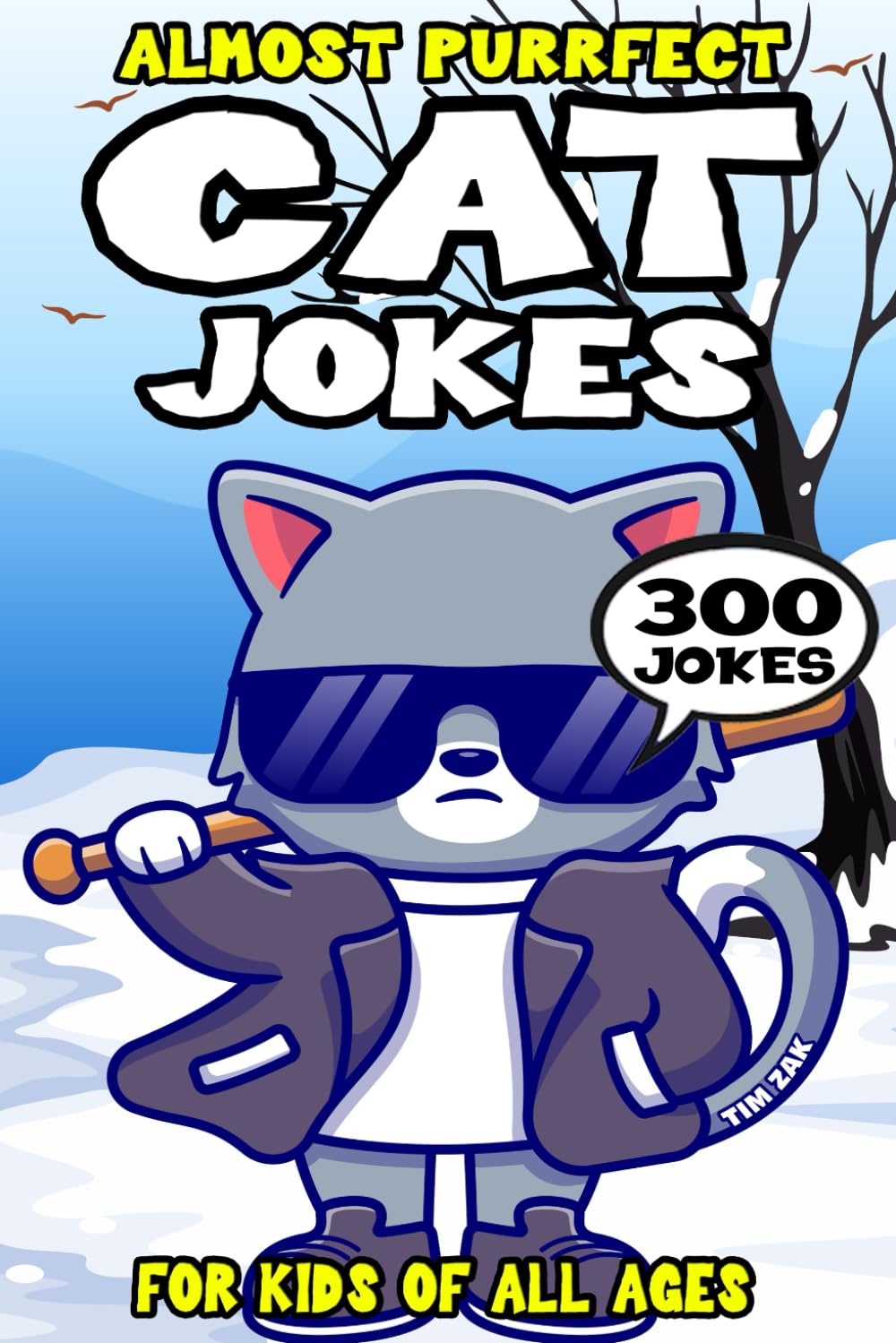 Cat Joke Book for Kids: 300 Almost Purrfect Cat Jokes for Kids (Biggest Joke Books for Kids)