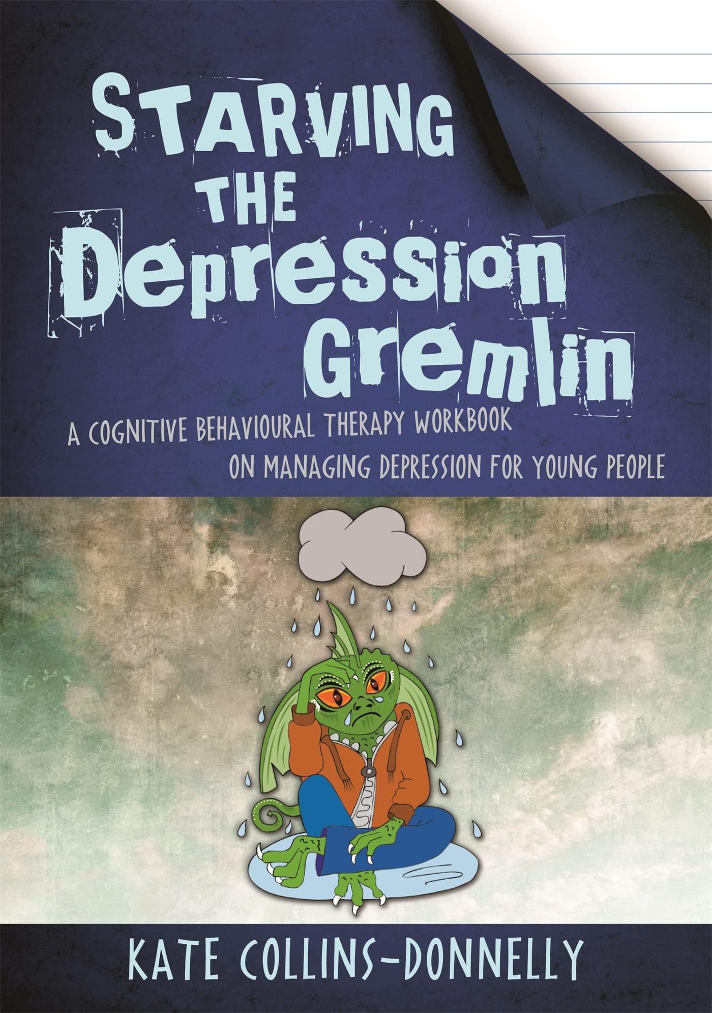 Starving the Depression Gremlin: A Cognitive Behavioural Therapy Workbook on Managing Depression for Young People (Gremlin and Thief CBT Workbooks)