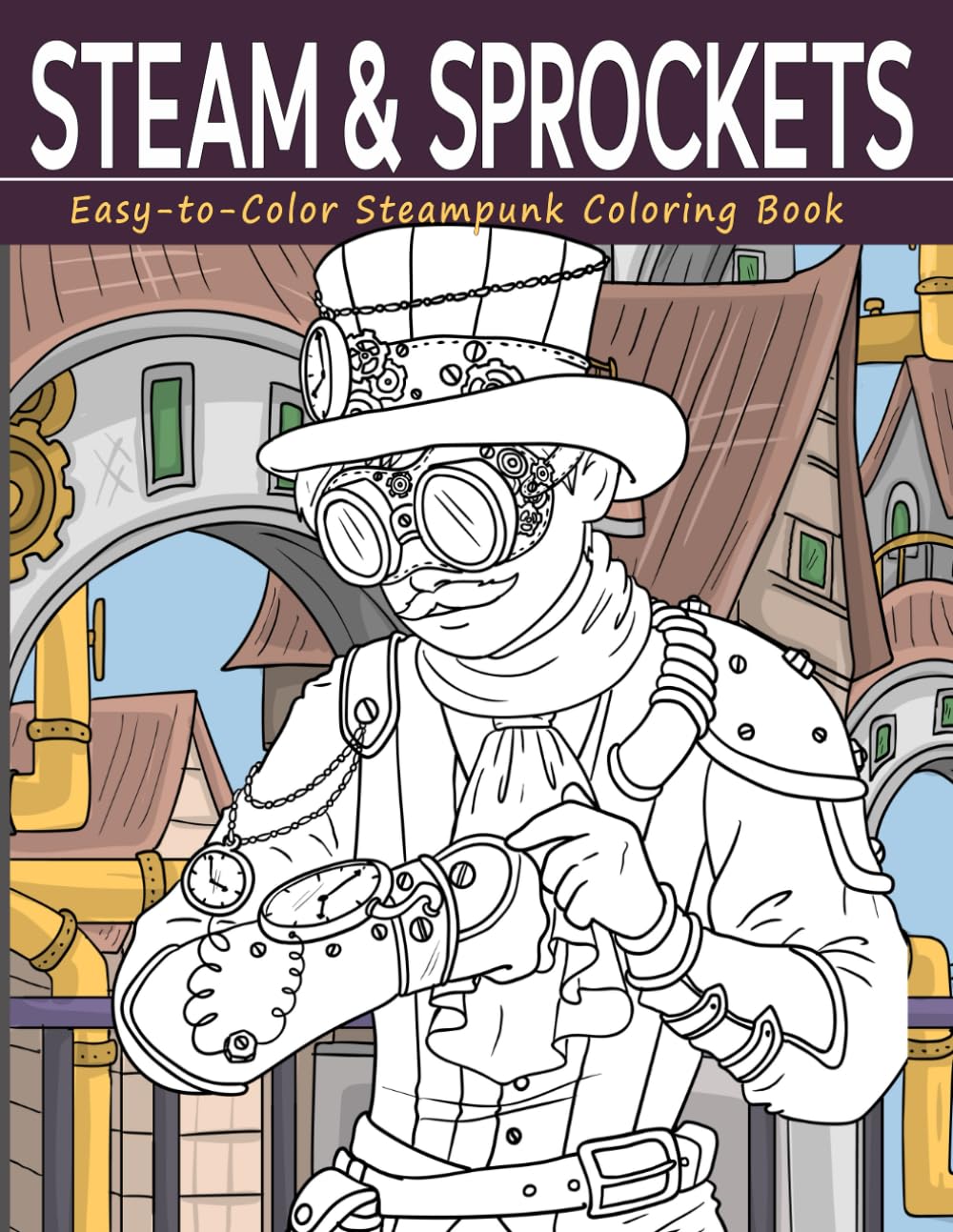 Steam & Sprockets: Easy-to-Color Steampunk Coloring Book
