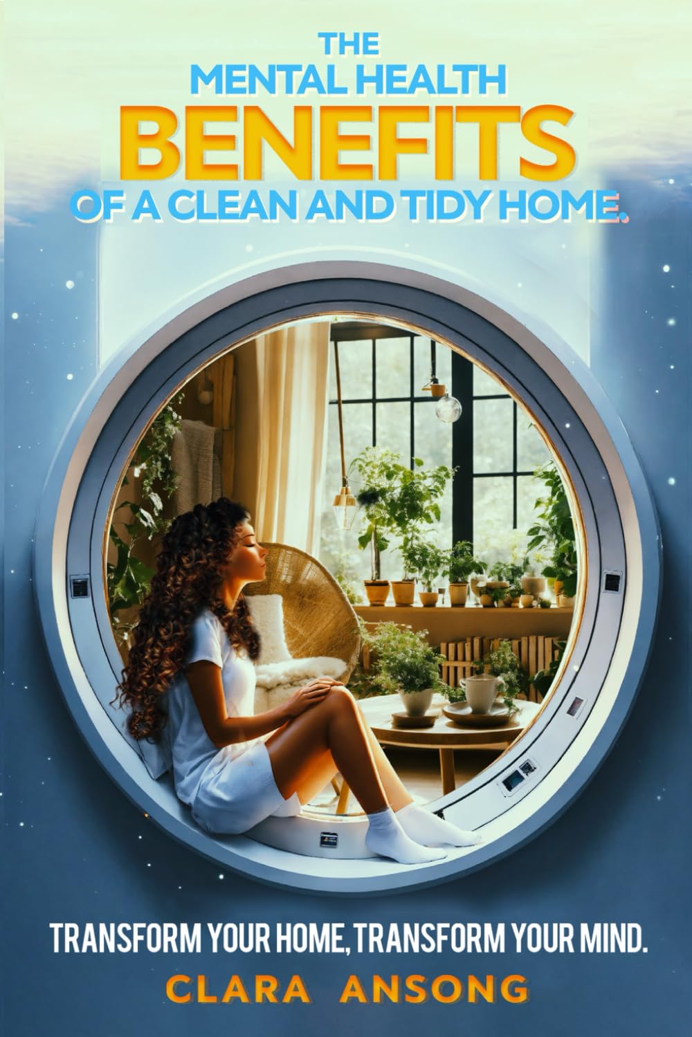 THE MENTAL HEALTH BENEFITS OF A CLEAN AND TIDY HOME