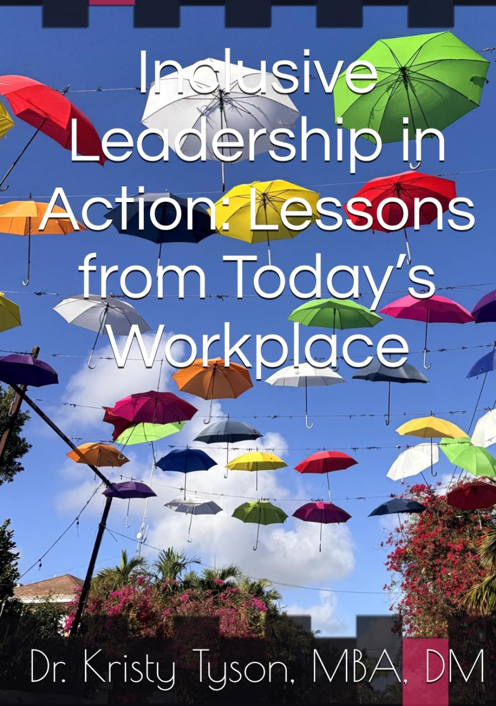 Inclusive Leadership in Action: Lessons from Today’s Workplace