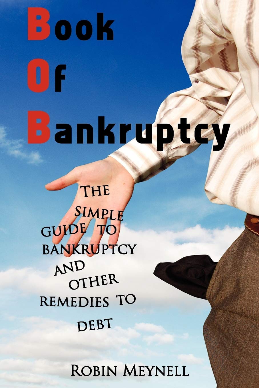 Book of Bankruptcy: The simple guide to bankruptcy and other remedies to debt