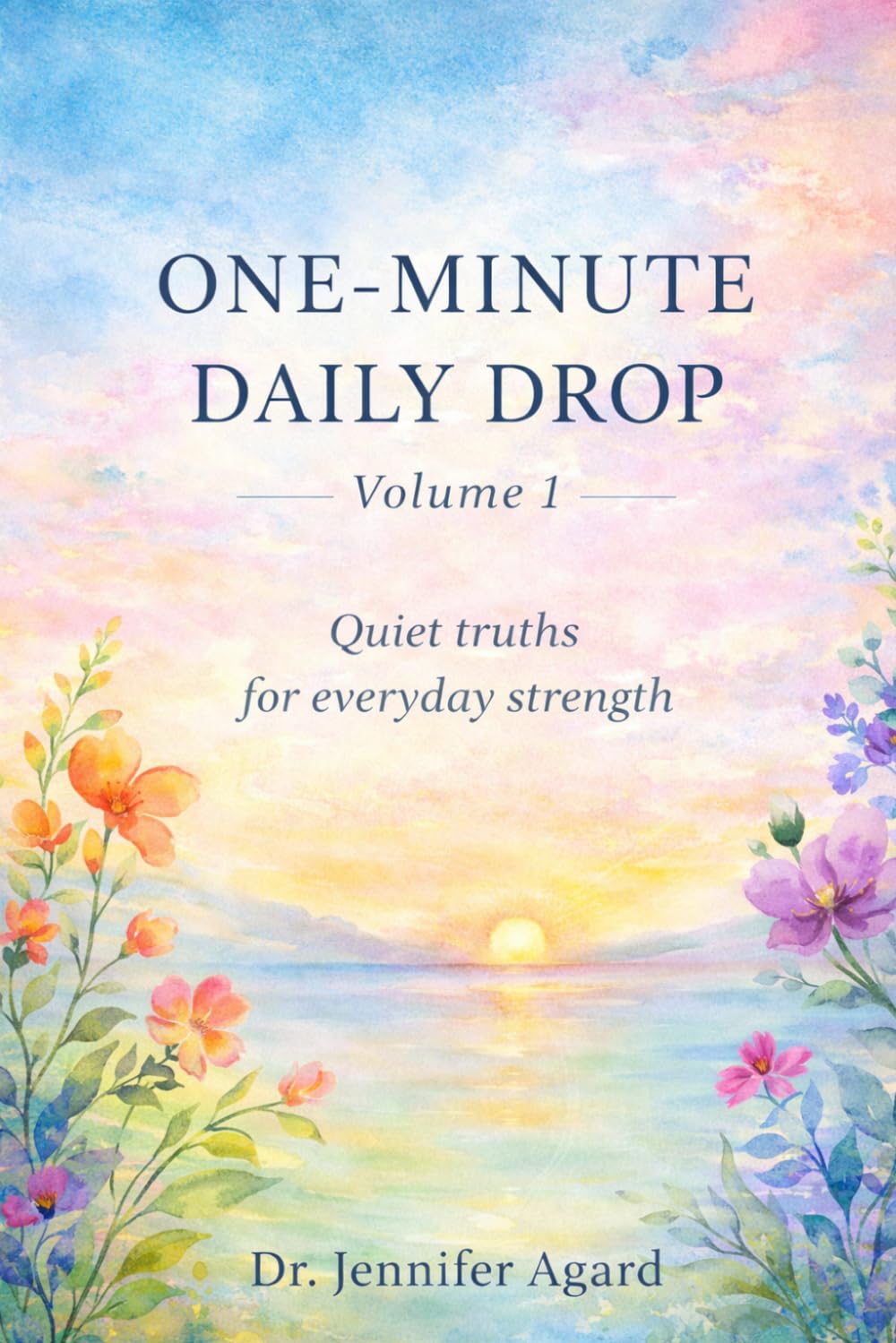 ONE MOMENT DAILY DROP – VOLUME 1: Quiet Strength for Everyday Living