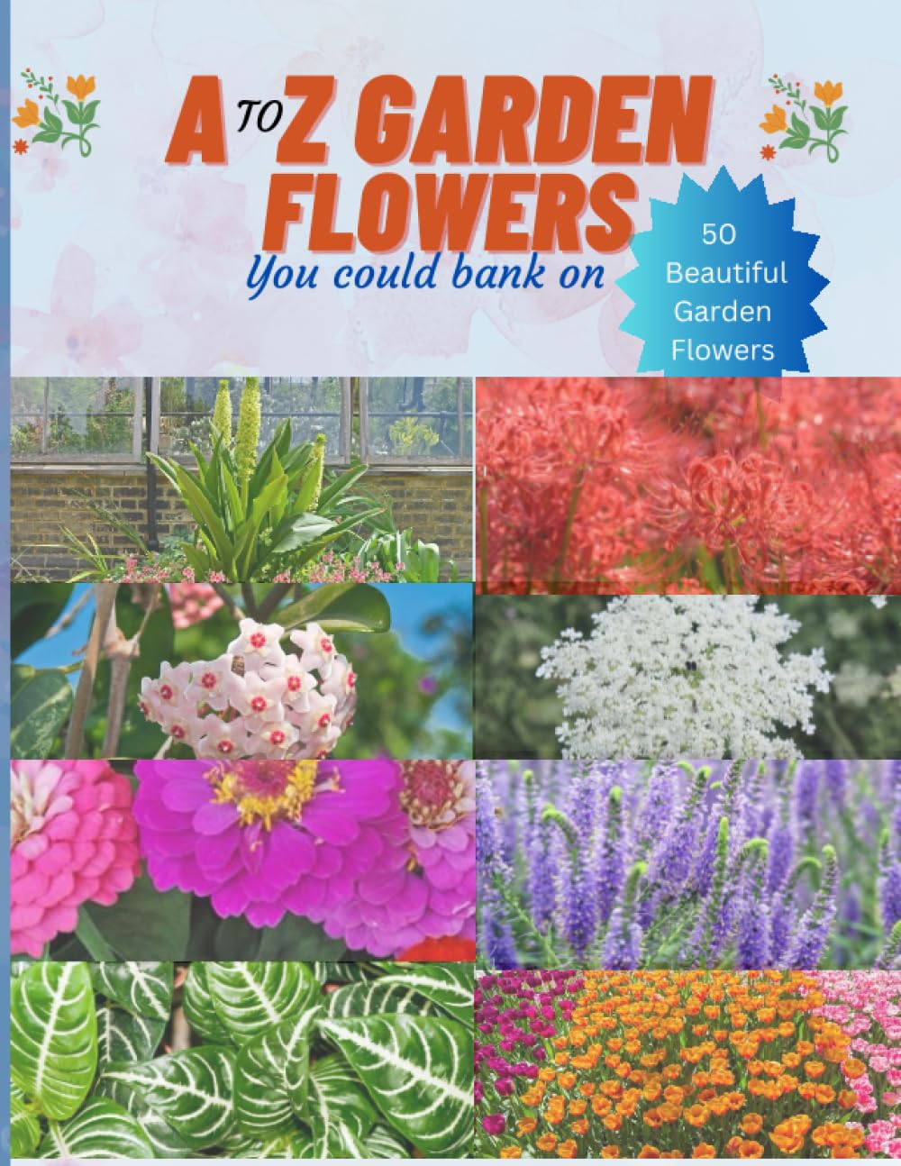 A to Z Garden flowers: You can bank on