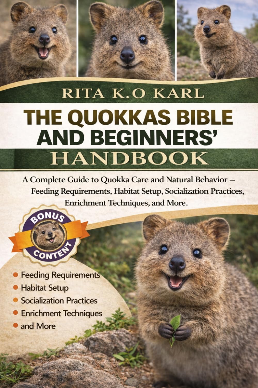 THE QUOKKAS BIBLE AND BEGINNERS’ HANDBOOK: A Complete Guide to Quokka Care and Natural Behavior – Feeding Requirements, Habitat Setup, Socialization Practices, Enrichment Techniques, and More.
