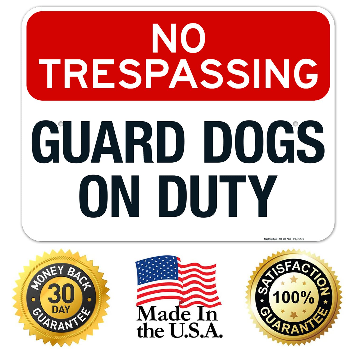 No Trespassing Guard Dogs On Duty Sign, (SI-64742) 18x24 Inches, Rust Free .063 Aluminum, Fade Resistant, Made in USA