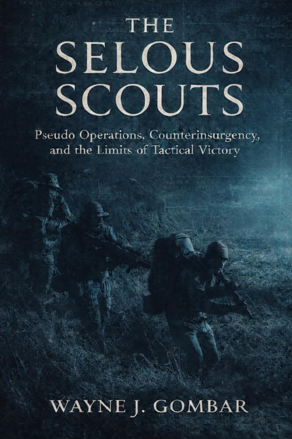 The Selous Scouts: Pseudo-Operations, Counterinsurgency, and the Shadow War in Rhodesia.