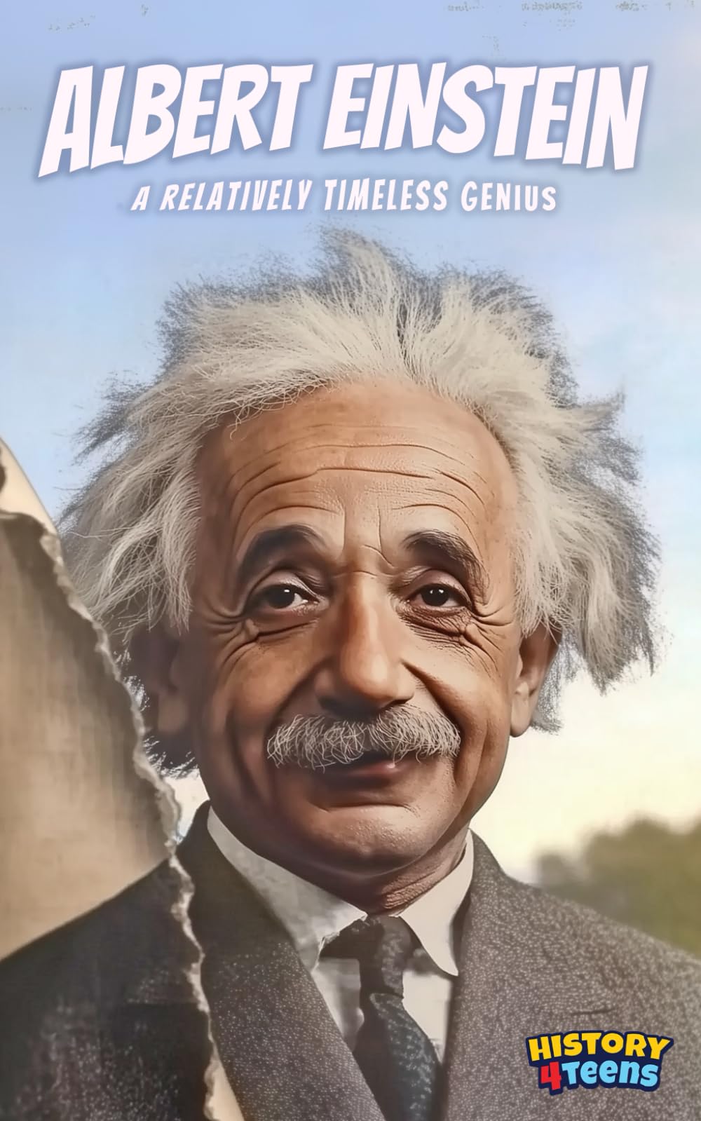 Albert Einstein: A Relatively Timeless Genius (For Teens and Adults ; Extraordinary Scientists)