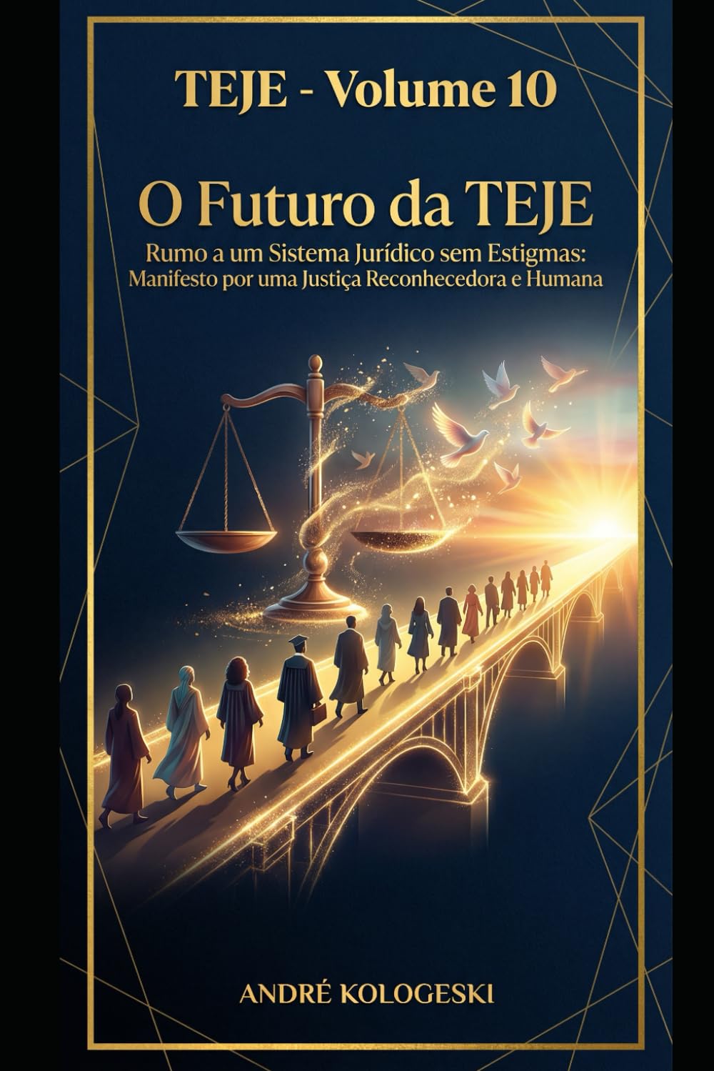 TEJE - VOLUME 10: O Futuro da TEJE: Rumo a um Sistema Jurídico sem Estigmas (Coleção 14)