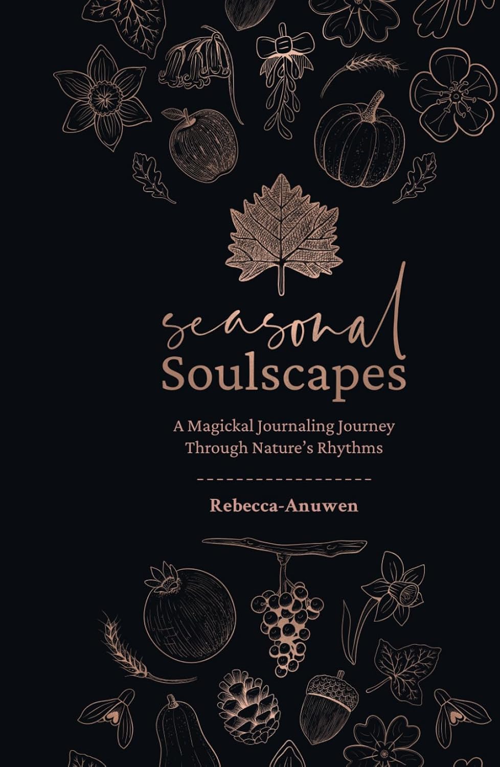 Seasonal Soulscapes: A Magickal Journaling Journey Through Nature's Rhythms      Hardcover – November 6, 2023