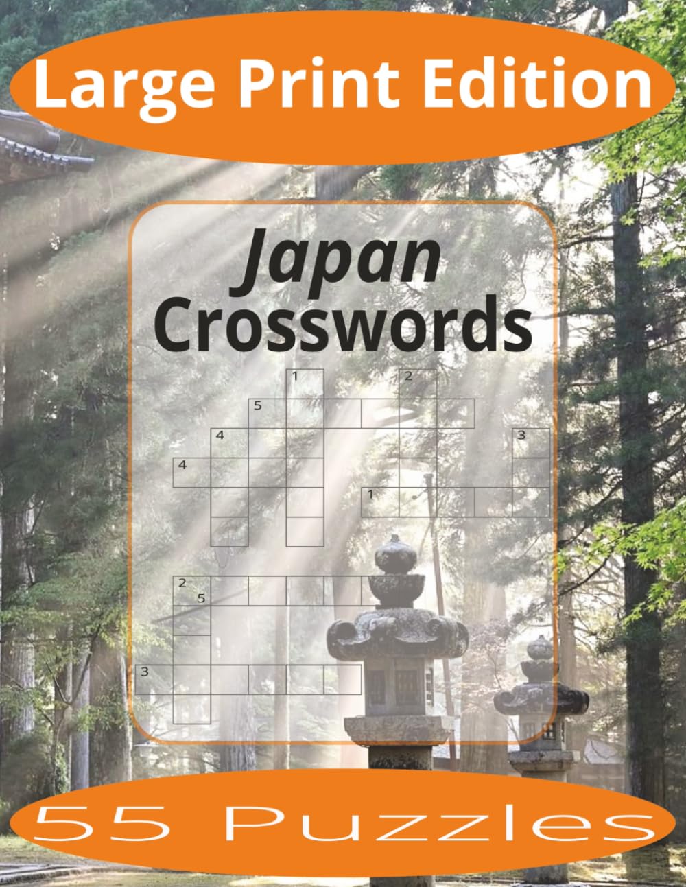 Japan Crosswords Large Print Edition: Crossword Puzzles Easy to Read Print about Japan and more | Large Print Edition | 8.5x11 inches, 110 pages | 55 ... Gift for Vacations, Holiday, and Spare Time.