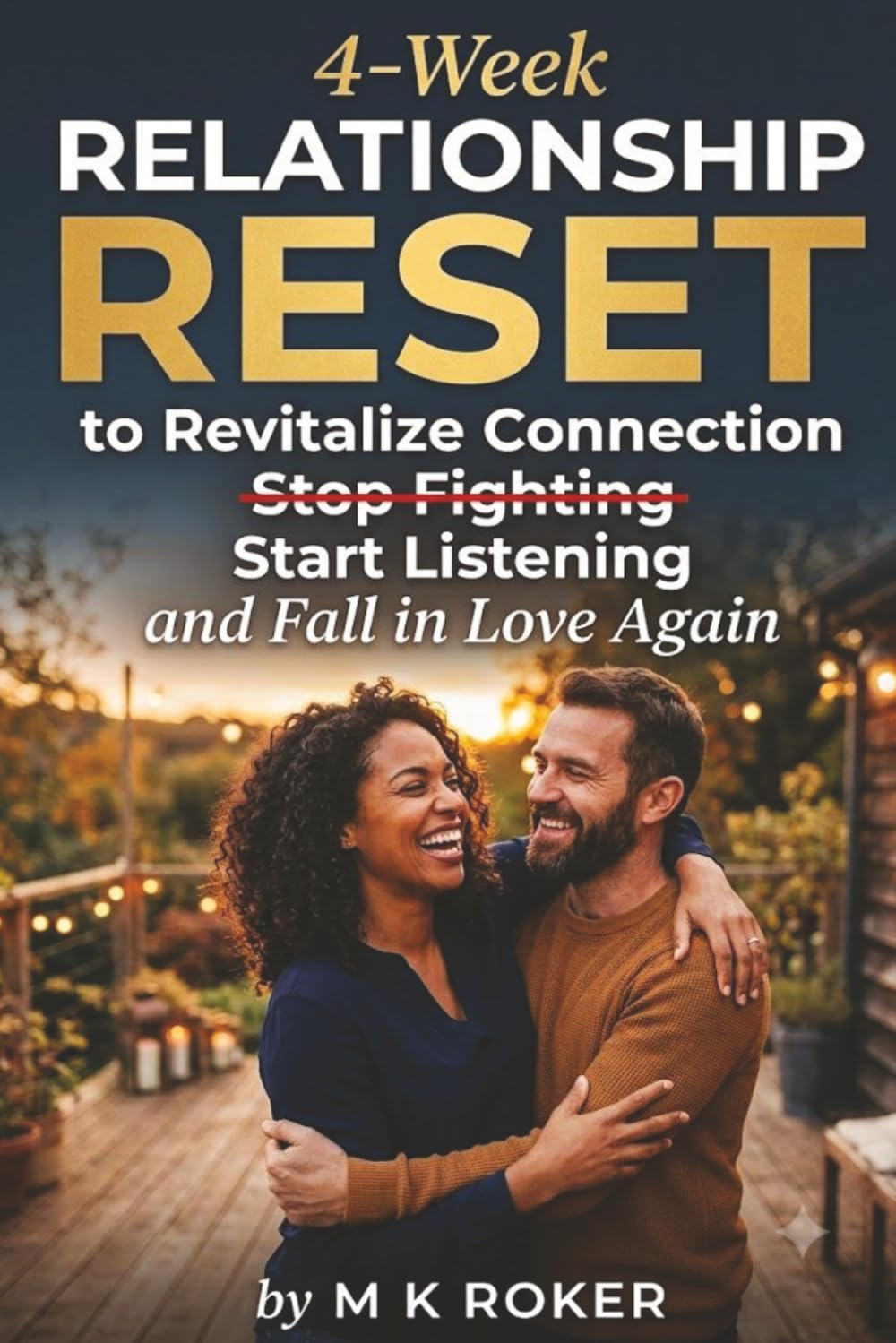 4-Week Relationship Reset to Revitalize Connection Stop Fighting Start Listening and Fall in Love Again: Stop Fighting, Start Listening, and Fall in ... Challenge and 100 Conversation Starters