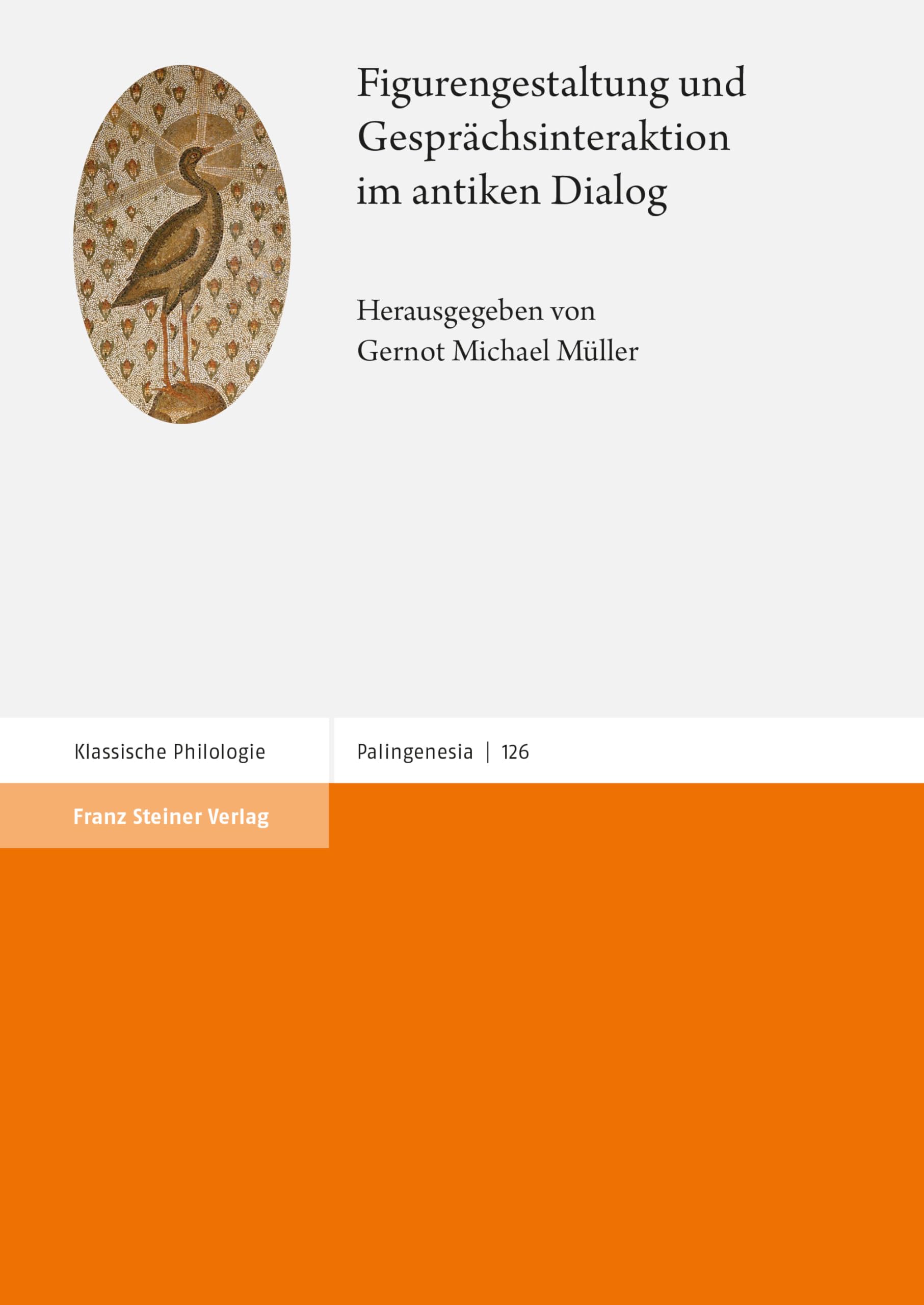 Figurengestaltung und Gesprächsinteraktion im antiken Dialog (Palingenesia 126)