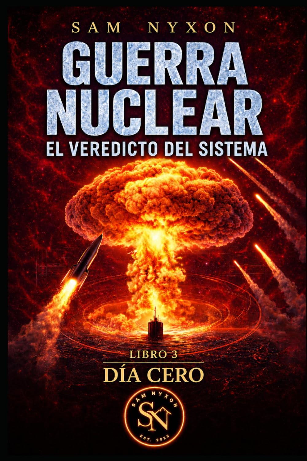 GUERRA NUCLEAR: EL VEREDICTO DEL SISTEMA (DÍA CERO)