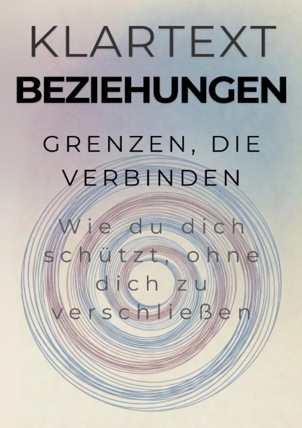 Grenzen, die verbinden: Wie du dich schützt, ohne dich zu verschließen