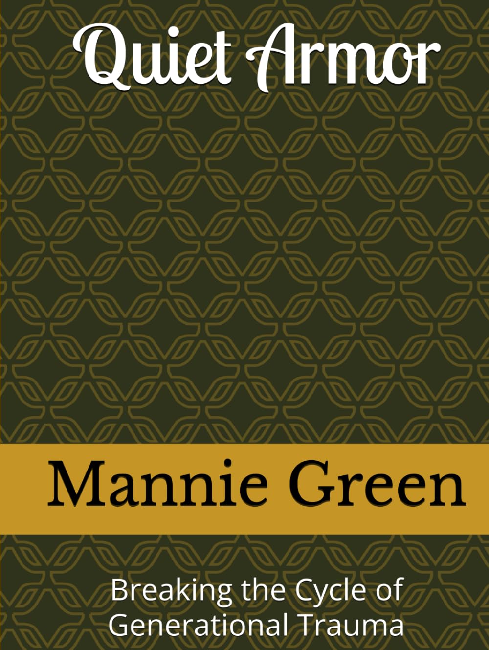 Quiet Armor: Breaking the Cycle of Generational Trauma