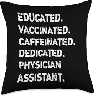 Educated Vaccinated Caffeinated Dedicated Funny PA Job Pride Throw Pillow