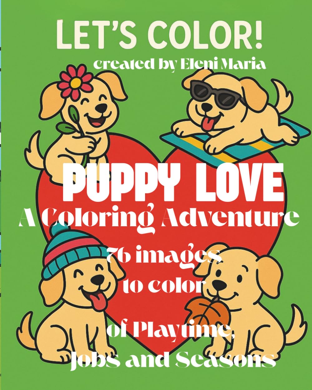 Puppy Love: A Coloring Adventure of Playtime, Jobs, and Seasons