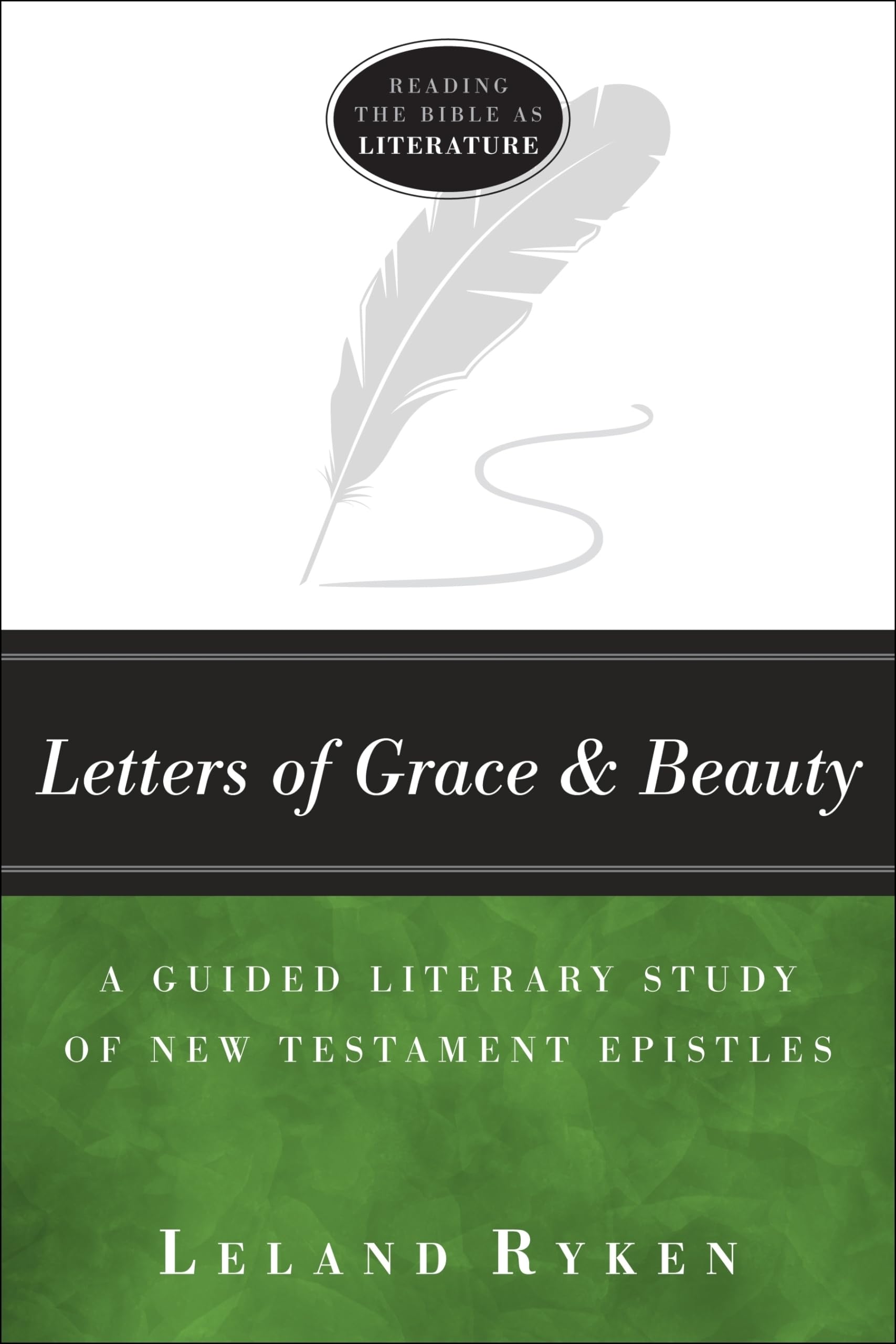 Buy Letters of Grace and Beauty: A Guided Literary Study of New Testament Epistles (Reading the Bible As Literature) — BookShops.in