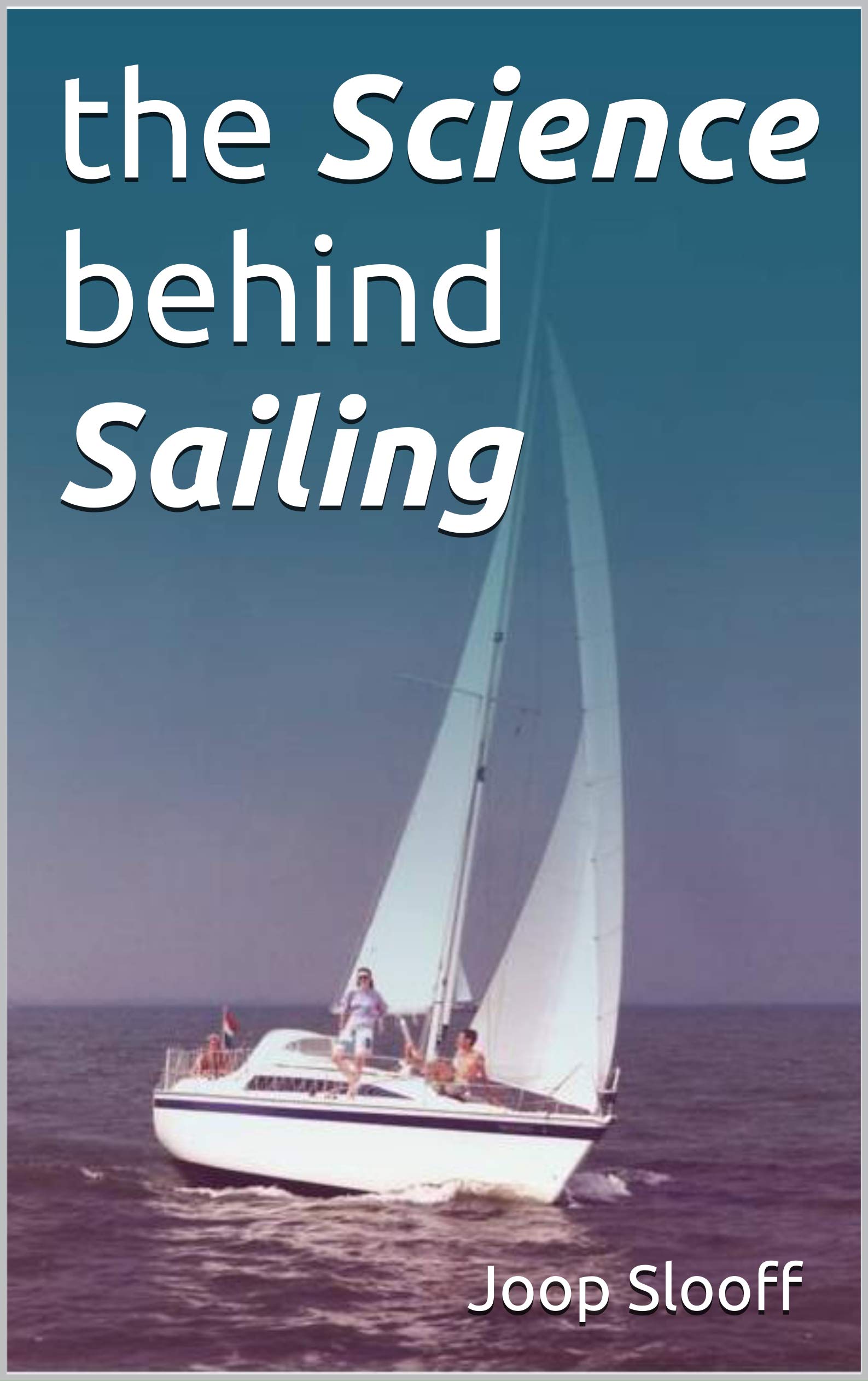 The Science behind Sailing (English Edition)