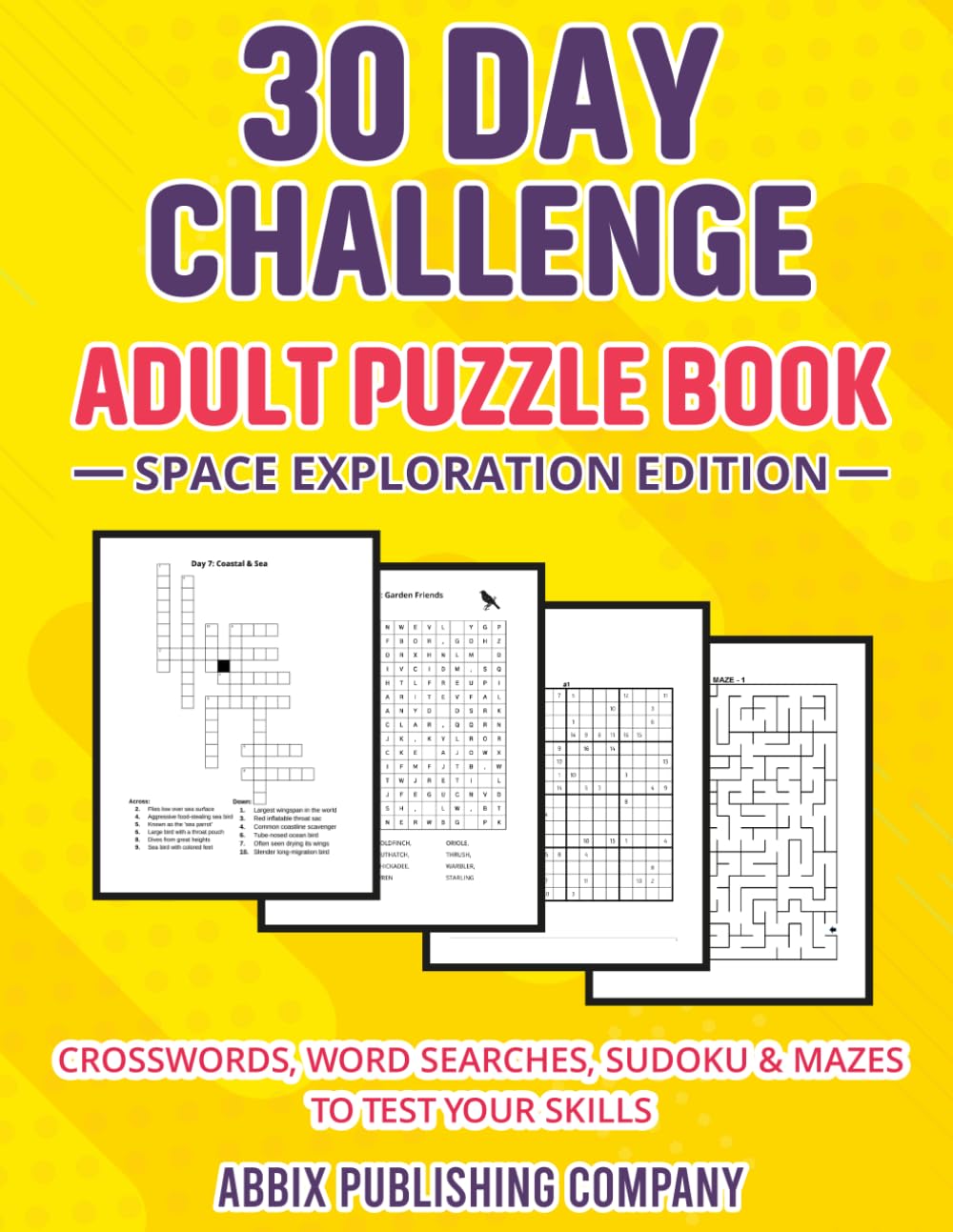 30 Day Challenge Adult Puzzle Book Space Exploration Edition: Crosswords, Word Searches, Sudoku & Mazes To Test Your Skills