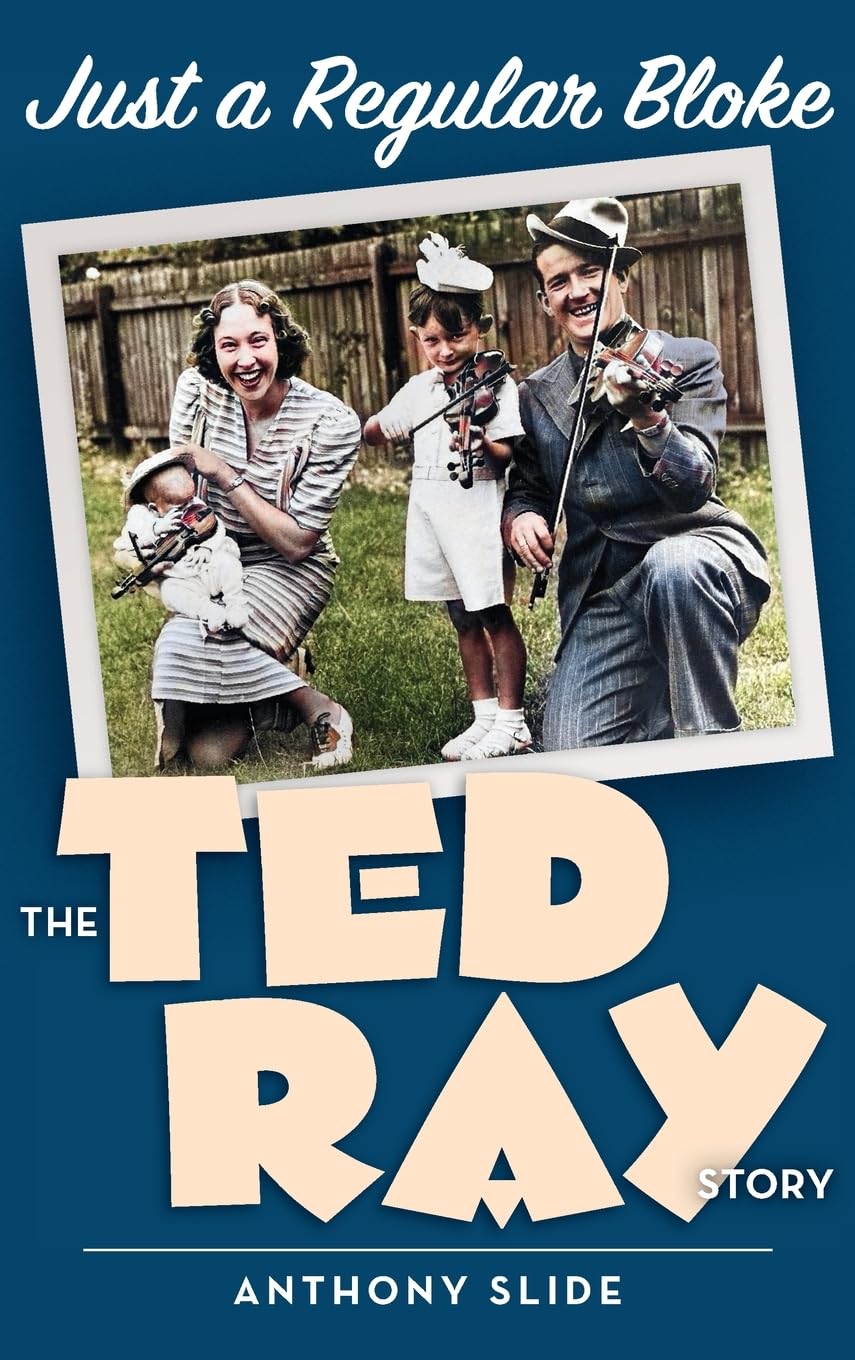 Just a Regular Bloke: The Ted Ray Story