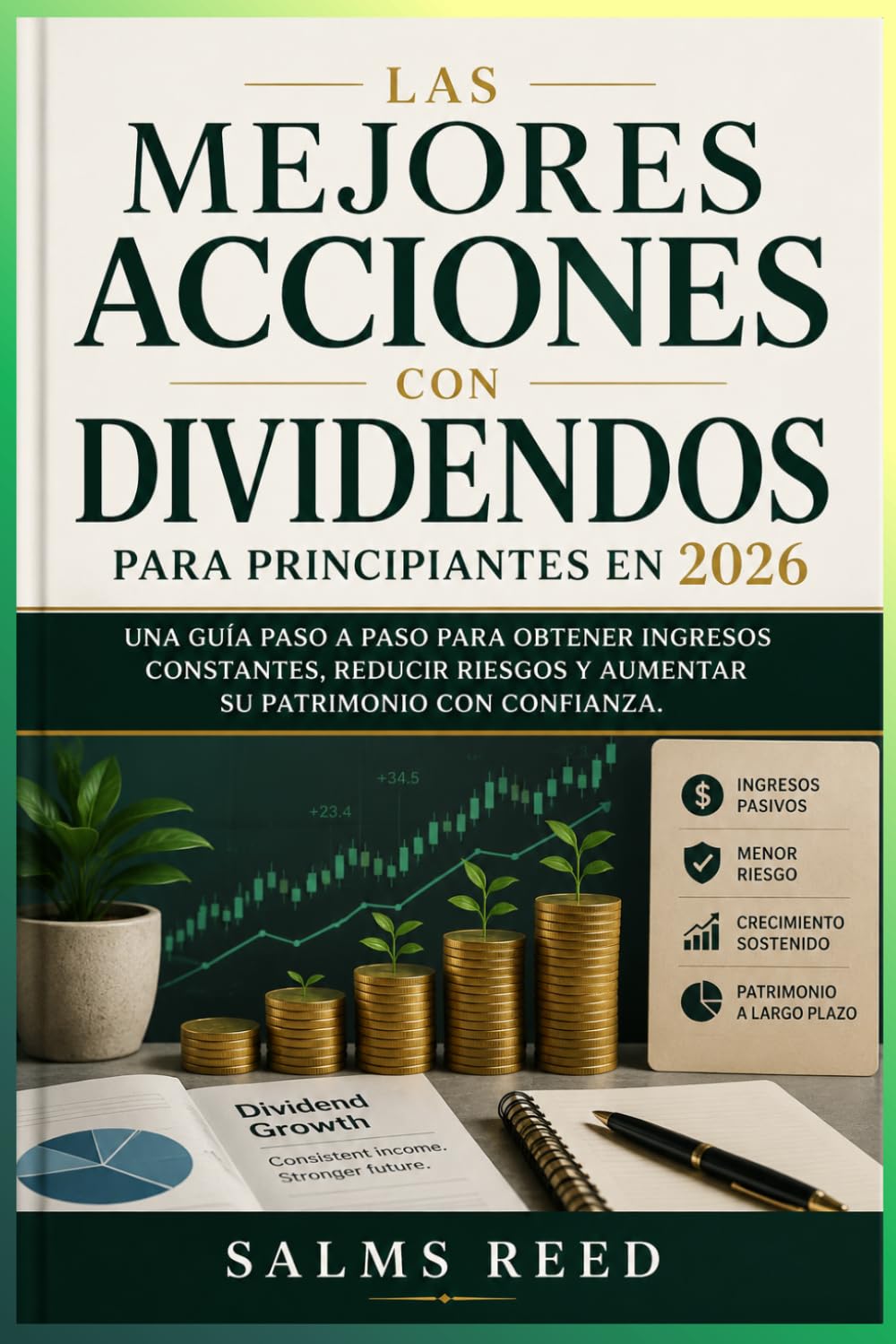 Las Mejores Acciones con Dividendos para Principiantes en 2026: Una guía paso a paso para obtener ingresos constantes, reducir riesgos y aumentar su patrimonio con confianza.