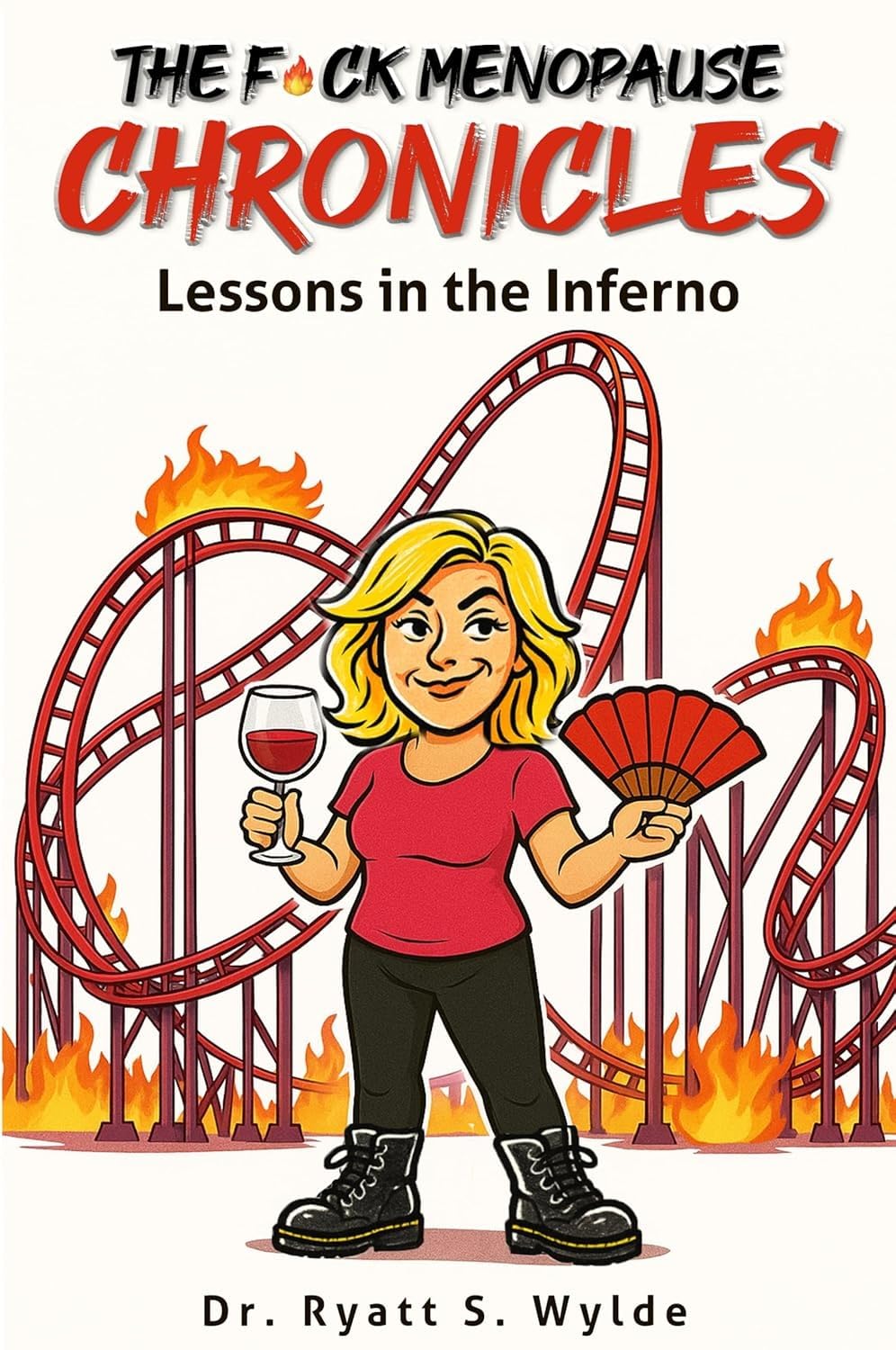 The F*ck Menopause Chronicles: Lessons in the Inferno